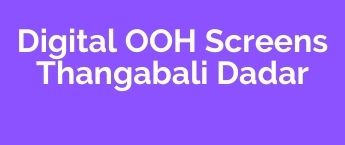 Thangabali Dadar DOOH advertising, DOOH Advertising Company Thangabali Dadar, DOOH Ads in Thangabali Dadar